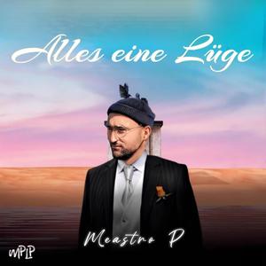 Alles eine Lüge (feat. Maestro P)