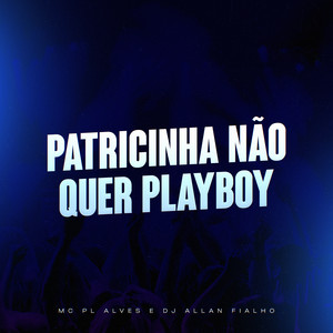 Patricinha Não Quer Playboy (Explicit)