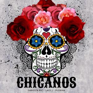 Chicanos (feat. Gangsta Ric & Lady J) [Explicit]