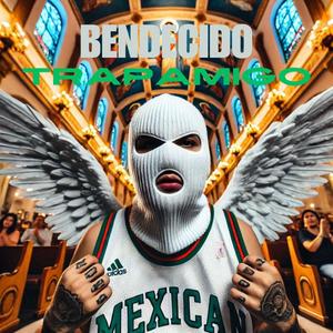 Bendecido (feat. Trapamigo) [Explicit]