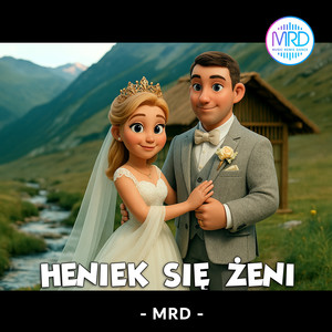 MRD - Heniek się Żeni