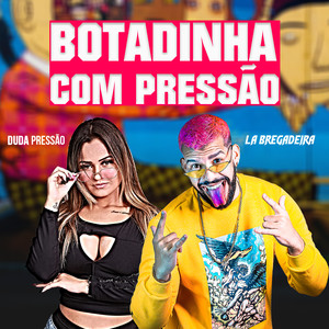 Botadinha com Pressão (Explicit)