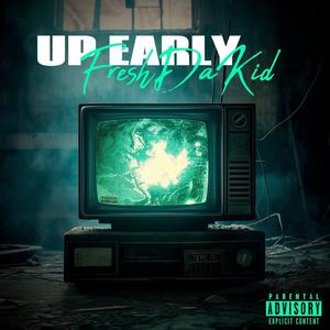 Up Early (Explicit)