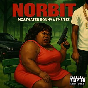 Norbit (feat. Mosthated Ronny) (Explicit)