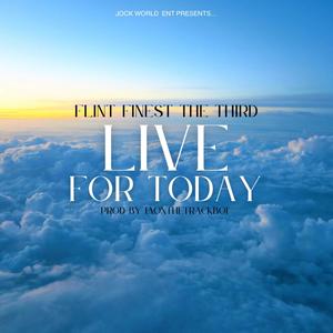 LIVE FOR TODAY