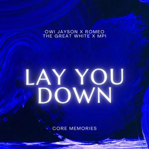 Lay you down (feat. Romeo the great white & MPI)