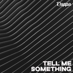 Dappa_Tell_Me_Something