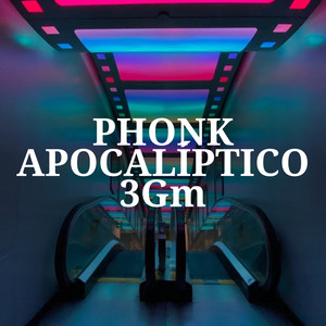 Phonk Apocalíptico 3Gm (Explicit)