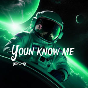 Youn Know Me (Explicit)