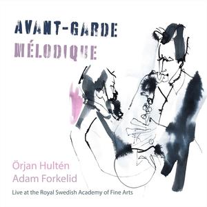 Avant-Garde Mélodique - Live at the Royal Swedish Academy of Fine Arts (Live)