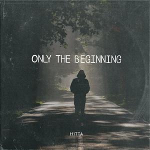 Only The Beginning (Explicit)