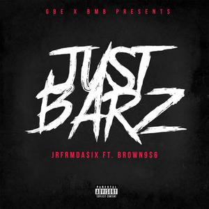 Just Barz (feat. Brown956) [Explicit]