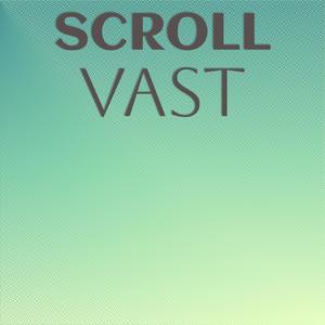 Scroll Vast