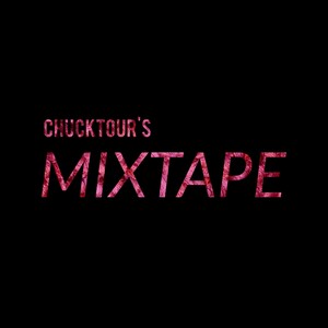 ChuckTour's Mixtape