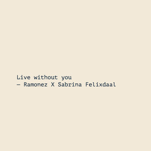 Live without you