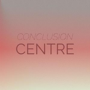 Conclusion Centre
