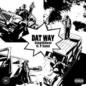 DAT WAY (feat. P Saint) [Explicit]