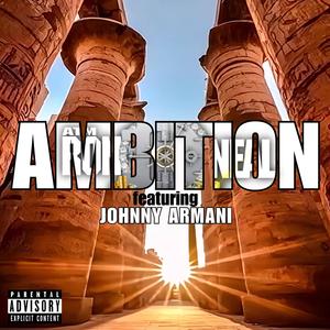Ambition (feat. Johnny Armani) (Explicit)