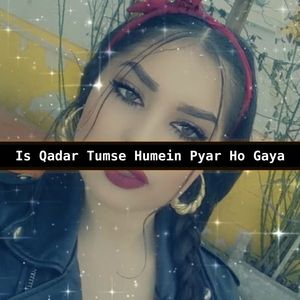 Is Qadar Tumse Humein Pyar Ho Gaya