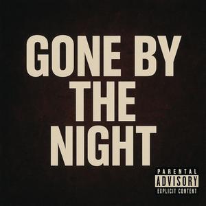 Gone By The Night (Explicit)