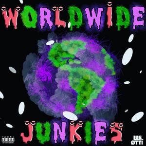 WorldWide Junkies (Explicit)