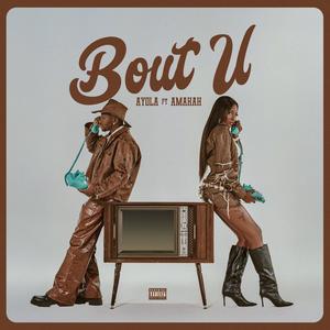 Bout U (feat. Amakah)