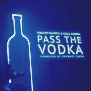 Pass the Vodka (Explicit)