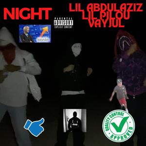 Night (feat. Vayjul & Lil Abdulaziz) [Explicit]