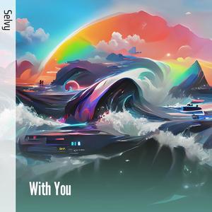 With you