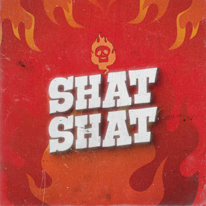 Shat Shat (Explicit)