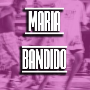 MARIA BANDIDO (Explicit)