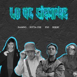 LO DE SIEMPRE(feat. SEKKI, FN5 & JOTTA CEE)