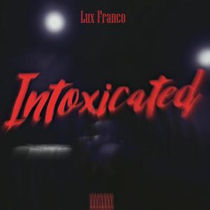 Intoxicated (Explicit)