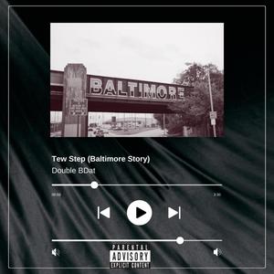 Tew Step (A Baltimore Story) [Explicit]