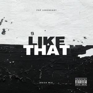 Like That (Freestyle) RXCH MIX [Explicit]