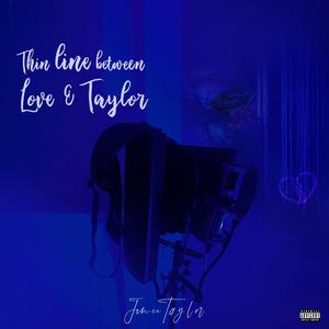 Thin line between love & Taylor (Explicit)