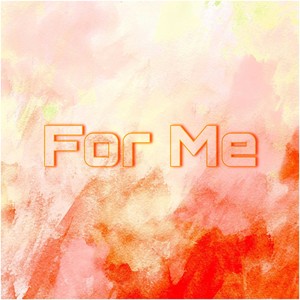 For Me