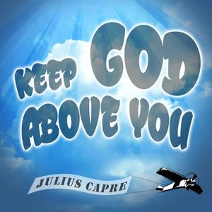 Keep GOD Above You