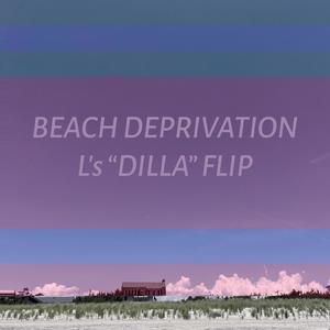 BEACH DEPRIVATION (feat. JKL aka YLLW.) (L’s DILLA Flip)