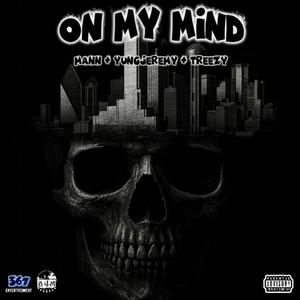 On My Mind (feat. Yungjeremy & CFG Treezy) (Explicit)