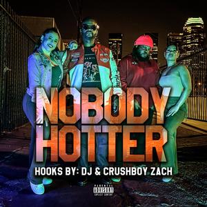 Nobody Hotter (Explicit)