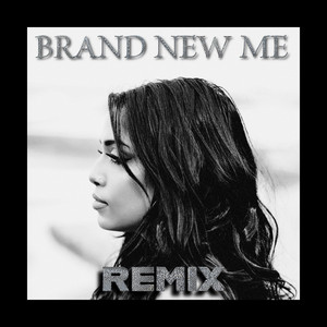 Brand New Me (Remix)