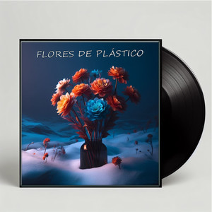 Flores de Plástico (Explicit)