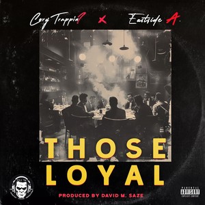 Those Loyal (Explicit)