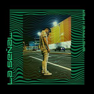 La Señal (feat. Bastian E)