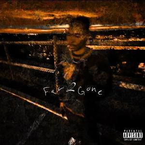 Far 2 Gone (Explicit)