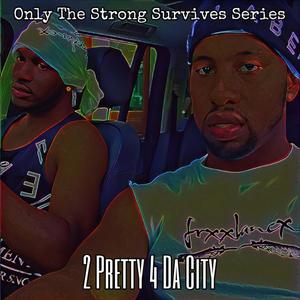 2 Pretty 4 Da City (Explicit)