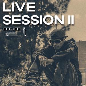 LIVE SESSION II (feat. eefjee) (Explicit)