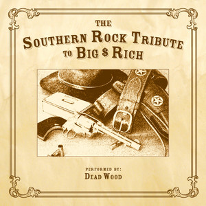 The Southern Rock Tribute to Big & Rich performed by Dead Wood