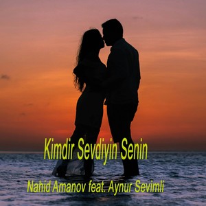 Kimdir Sevdiyin Senin